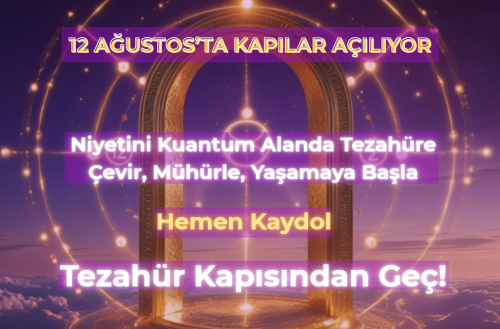 12 Ağustos’ta Açılan Kapılar: Niyetten Tezahüre Geçişin Kutsal Eşiği